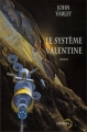 Couverture Huit mondes, tome 3 : Le système Valentine Editions Denoël (Lunes d'encre) 2003