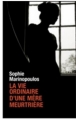 Couverture La vie ordinaire d'une mère meurtrière Editions France Loisirs 2008