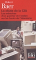 Couverture La Chute de la CIA : Les mémoires d'un guerrier de l'ombre sur les fronts de l'islamisme Editions Folio  (Documents) 2003