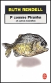 Couverture P comme Piranha et autres nouvelles Editions Le Livre de Poche 2003