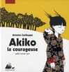 Couverture Akiko la courageuse Editions Philippe Picquier (Jeunesse) 2010