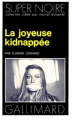 Couverture La Joyeuse Kidnappée Editions Gallimard  (Super noire) 1979