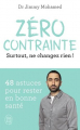 Couverture Zéro contrainte : Surtout ne changez rien ! Editions J'ai Lu (Bien-être) 2023
