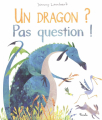 Couverture Un dragon? Pas question !  Editions Piccolia 2018