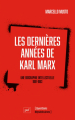 Couverture Les dernières années de Karl Marx : Une biographie intellectuelle (1881-1883) Editions Presses universitaires de France (PUF) 2023
