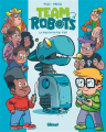 Couverture Team Robots, tome 1 : La raison du plus fort Editions Glénat 2022