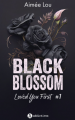 Couverture Black blossom, tome 1 : Loved you first Editions Addictives 2023