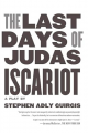 Couverture The Last Days Of Judas Iscariot Editions Faber & Faber 2006