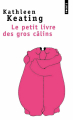 Couverture Le petit livre des gros câlins Editions Points 2007