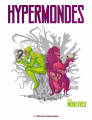 Couverture Hypermondes, tome 3 : Monstres  Editions Les Moutons électriques 2023