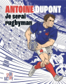 Couverture Antoine Dupont : Je serai rugbyman Editions Marabout (Marabulles) 2023