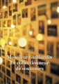Couverture Monsieur Guillardin Le collectionneur de souvenirs Editions Baudelaire 2021