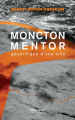 Couverture Moncton mentor : Géocritique d’une ville Editions Perce-Neige 2023