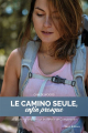 Couverture Le Camino Seule, enfin presque Editions Talent 2020