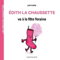 Couverture Édith la chaussette va à la fête foraine Editions La Poule qui Pond (Les Bidules Chouettes) 2020