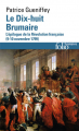 Couverture Le Dix-huit Brumaire : L'épilogue de la Révolution française (9-10 novembre 1799) Editions Folio  (Histoire) 2018