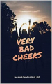 Couverture Very bad cheers, tome 1 Editions Autoédité 2020
