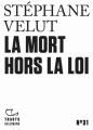 Couverture La Mort hors la loi Editions Gallimard  (Tracts) 2021