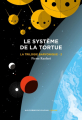Couverture La Trilogie baryonique, tome 2 : Le système de la tortue Editions Aux Forges de Vulcain 2023