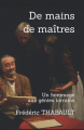Couverture De mains de maîtres : Un hommage aux génies lorrains Editions Autoédité 2022