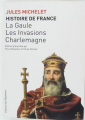 Couverture Histoire de France : La Gaule, les Invasions, Charlemagne Editions Des Équateurs 2015
