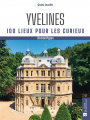 Couverture Yvelines : 100 lieux pour les curieux Editions Bonneton 2022