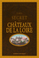 Couverture Guide secret des châteaux de la Loire Editions Ouest-France 2019