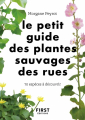 Couverture Le petit guide des plantes sauvages des rues Editions First 2021