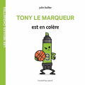 Couverture Tony le marqueur est en colère Editions La Poule qui Pond (Les Bidules Chouettes) 2022