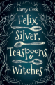Couverture Felix Silver, Teaspoons & Witches Editions Interlude Press 300