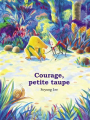 Couverture Courage, petite taupe Editions des Eléphants 2023