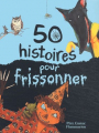 Couverture 50 histoires pour frissonner Editions Flammarion (Père Castor) 2003