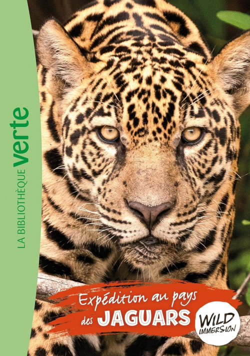 Wild Immersion, Tome 09 : Expédition Au Pays Des Jaguars | Livraddict