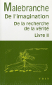 Couverture De la recherche de la vérité livre II : De l'imagination Editions Vrin 2006