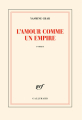 Couverture L'amour comme un empire Editions Gallimard  (Blanche) 2023