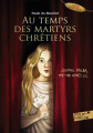 Couverture Au temps des martyrs chrétiens : Journal d'Alba, 175-178 après J.-C. Editions Gallimard  (Jeunesse) 2021