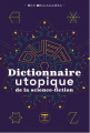 Couverture Dictionnaire utopique de la science-fiction Editions Le Bélial' 2023