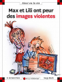 Couverture Max et Lili ont peur des images violentes Editions Calligram (Ainsi va la vie) 2015