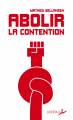 Couverture Abolir la contention Editions Libertalia 2023