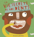Couverture La vie secrète de nos dents Editions Rue du Monde (Pas comme les autres) 2023