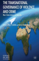 Couverture The Transnational Governance of Violence and Crime: Non-State Actors in Security Editions Palgrave Macmillan 2013