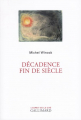 Couverture Décadence fin de siècle  Editions Gallimard  (L'esprit de la cité) 2017