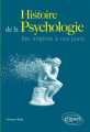 Couverture Histoire de la Psychologie : Des origines à nos jours Editions Ellipses 2021