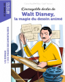 Couverture L'incroyable destin de Walt Disney, la magie du dessin animé Editions Bayard (Jeunesse) 2023