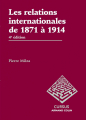 Couverture Les relations internationales de 1871 à 1914 Editions Armand Colin (Cursus - Histoire) 2014