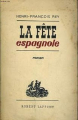 Couverture La fête espagnole Editions Robert Laffont 1958
