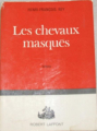 Couverture Les chevaux masqués Editions Robert Laffont 1966
