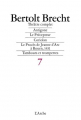 Couverture Théâtre complet, tome 7 : Antigone, Le Précepteur, Coriolan, Le Procès de Jeanne d'Arc à Rouen, 1431, Tambours et trompettes Editions L'Arche 2013