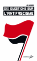Couverture Dix questions sur l'antifascisme Editions Libertalia 2023
