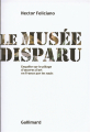 Couverture Le musée disparu Editions Gallimard  (Hors série Connaissance) 2008